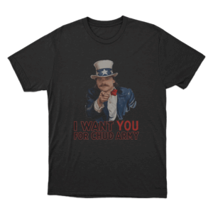I Want You For Chud Army Unisex T Shirt Black